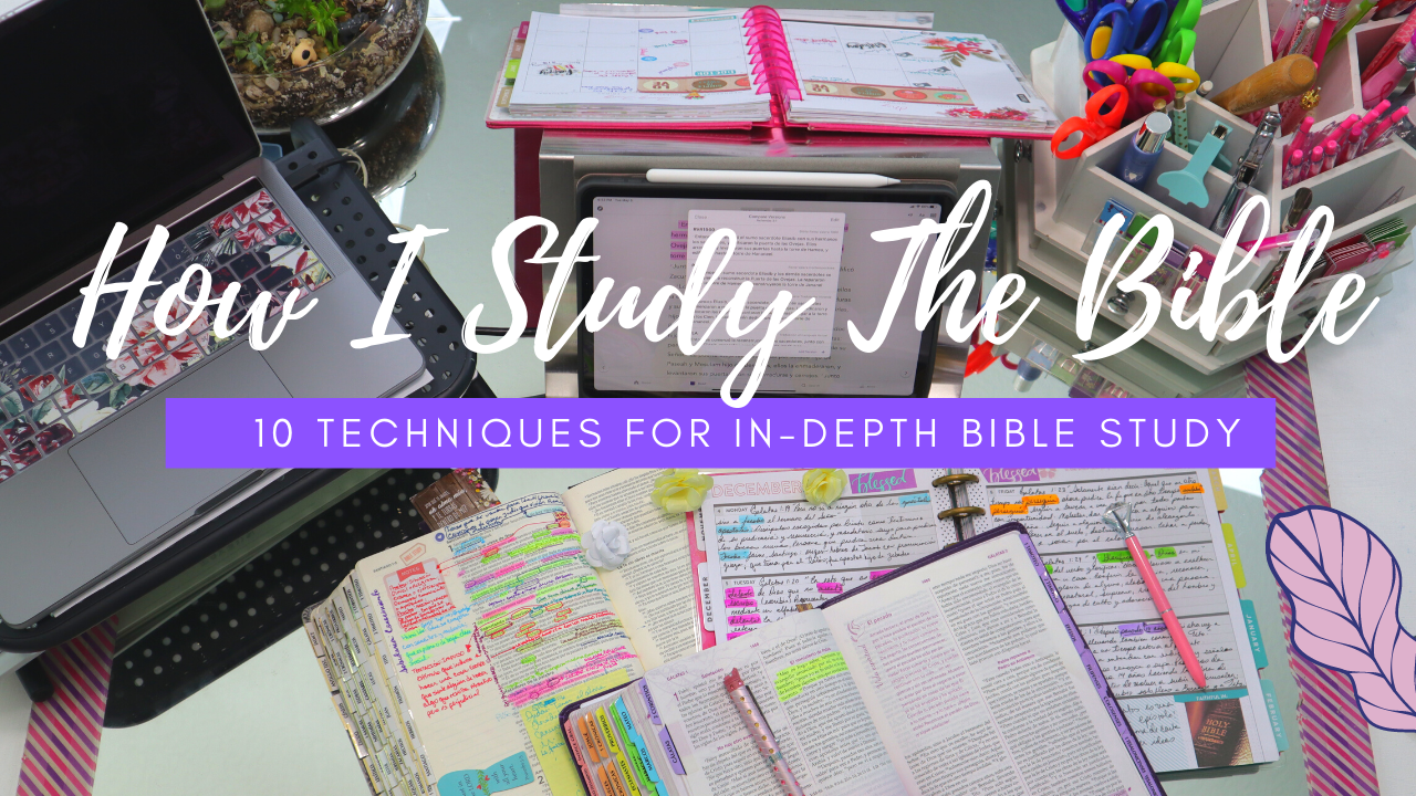 How To Study The Bible – 10 Tips for In-Depth Bible Study